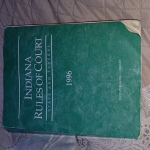 Indiana Rules of Court 1996 State And Federal